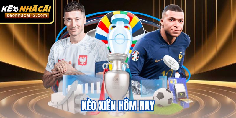 Kèo Xiên Hôm Nay 6/7 - 3 Lựa Chọn Sáng Giá Từ Chuyên Gia