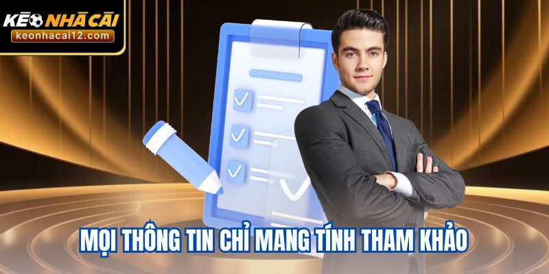 Mọi thông tin chỉ mang tính tham khảo